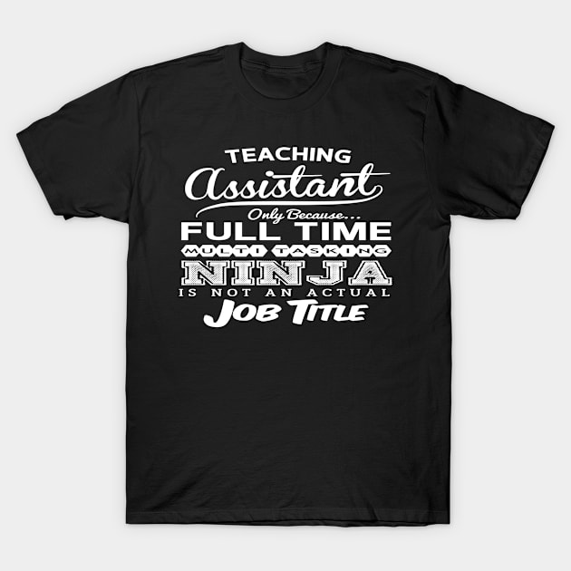 Teacher Assistant T-Shirt by divawaddle